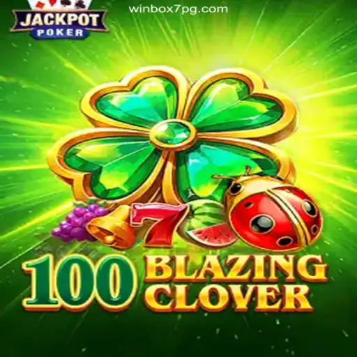 Unveiling 100BlazingClover: The Must-Play PG Slots Game on winbox7