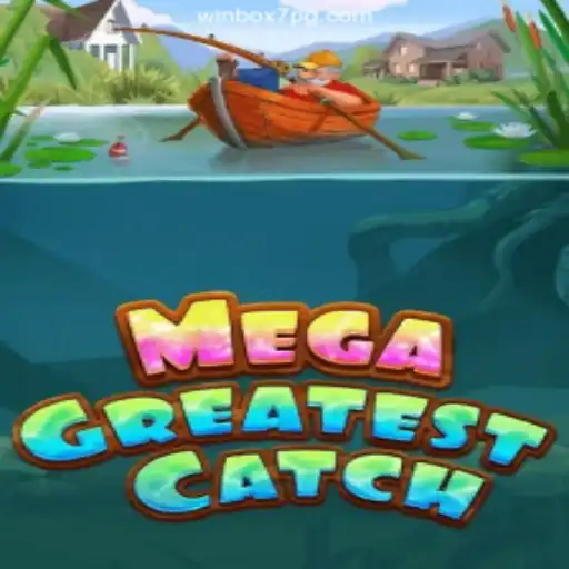 MegaGreatestCatch: The Ultimate Gaming Experience on winbox7 - Melhor plataforma de jogos PG Slots 777💸